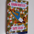 Taiye Selasi : Ghana ikuisesti - pikkukuva 1
