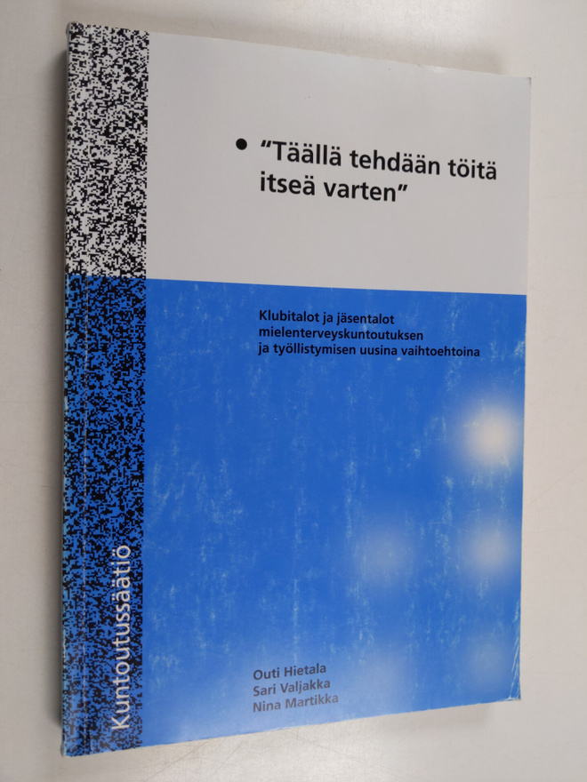 Outi Hietala : "Täällä tehdään töitä itseä varten" : klub...