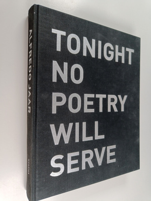 Tonight no poetry will serve
