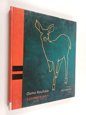 Inkamaija Itiä : Osmo Rauhala : luonnon aika