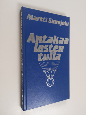 Martti Simojoki : Antakaa lasten tulla : pyhä kaste luter...