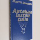 Martti Simojoki : Antakaa lasten tulla : pyhä kaste luter... - pikkukuva 1