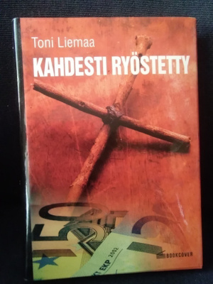 Toni Liemaa: Kahdesti ryöstetty