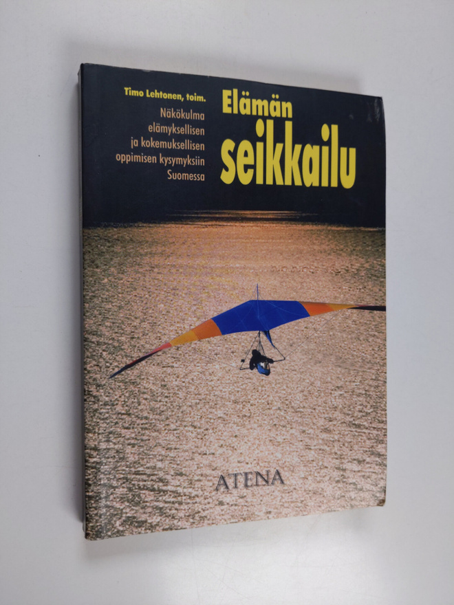 Timo Lehtonen : Elämän seikkailu : näkökulmia elämykselli...