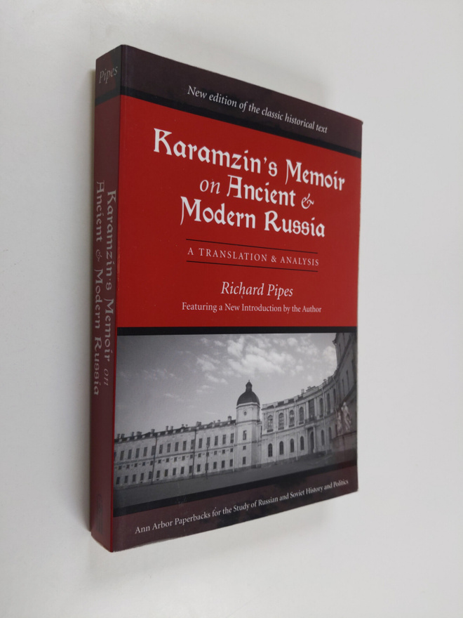 Richard Pipes : Karamzin's Memoir on Ancient and Modern R...
