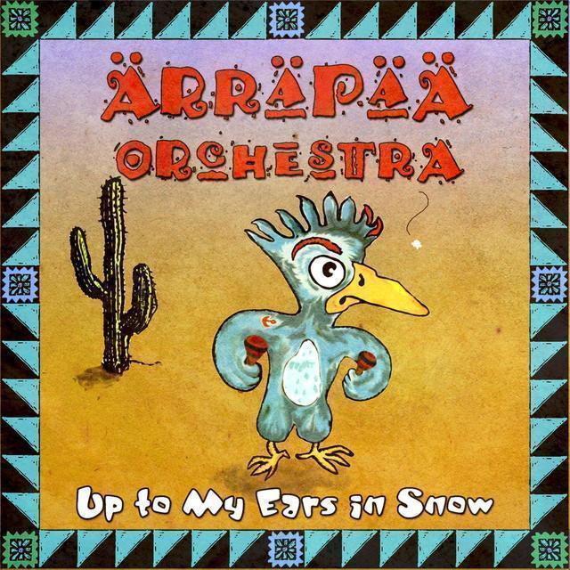 Ärräpää Orchestra - Up To My Ears In Snow (CD) UUSI!!