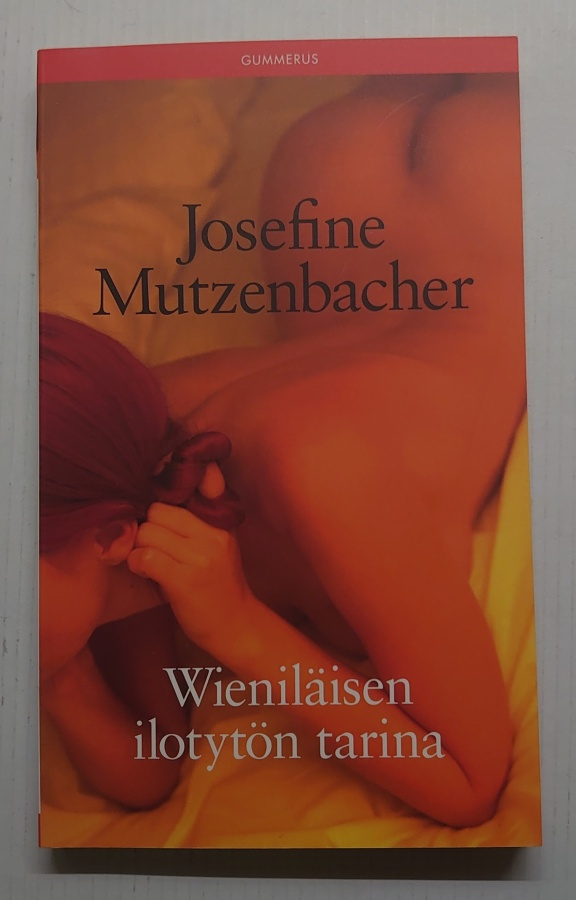 Josefine Mutzenbacher - Wieniläisen ilotytön tarina
