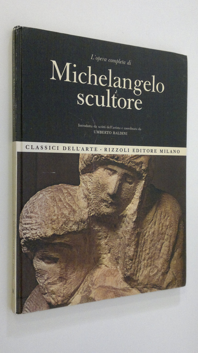 Umberto Baldini : L'opera completa di Michelangelo scultore