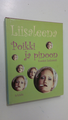 Liisaleena : Poikki ja pinoon : kootut kolumnit