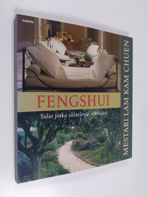 Kam Chuen Lam : Fengshui : salat jotka säätelevät elämääsi