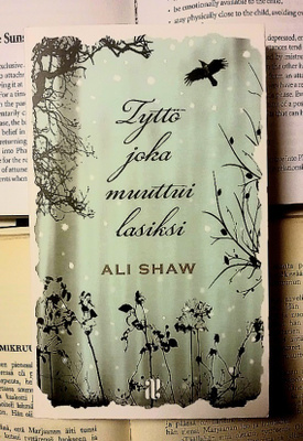 Ali Shaw - Tyttö joka muuttui lasiksi (pokkari)