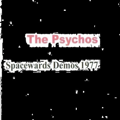 THE PSYCHOS spacewards demos 1977 ...london uk kbd rarity