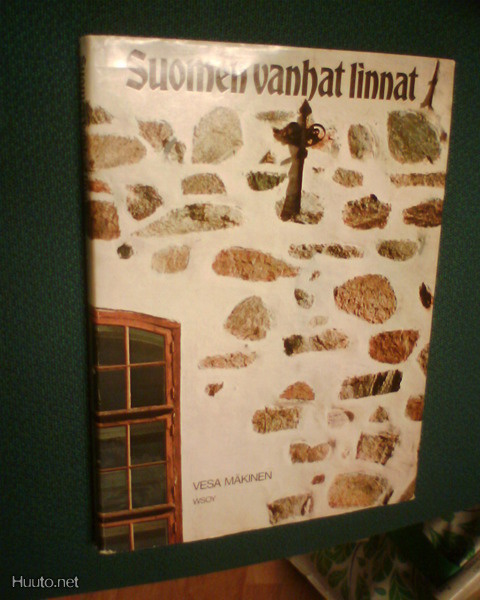 Vesa Mäkinen SUOMEN VANHAT LINNAT (1 p. 1975) Sis.pk:t