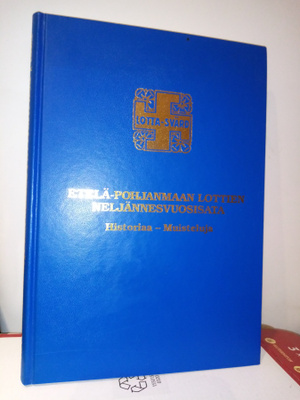 Etelä-Pohjanmaan lottien neljännesvuosisata ( SIS POSTIKULU