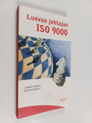 Juhani Anttila : Luovan johtajan ISO 9000 : miten erotun ...