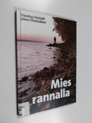 Henning Mankell ym. : Mies rannalla
