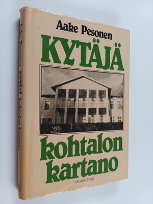 Aake Pesonen : Kytäjä, kohtalon kartano