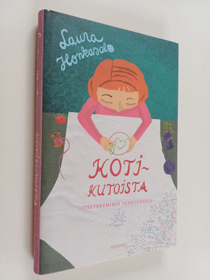 Laura Honkasalo : Kotikutoista : itsetekemisen ihanuudesta
