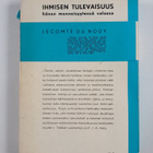 Pierre Lecomte du Nouy : Ihmisen tulevaisuus hänen menne... - pikkukuva 2