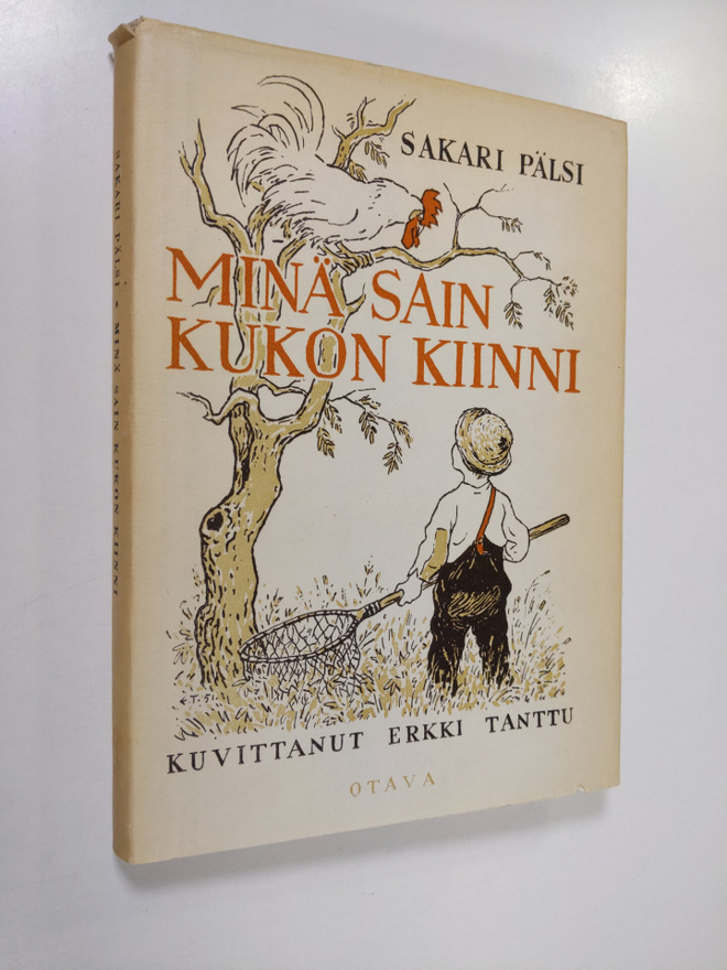 Sakari Pälsi : Minä sain kukon kiinni : valikoima jutelmi...