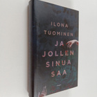 Ilona Tuominen : Ja jollen sinua saa - pikkukuva 1