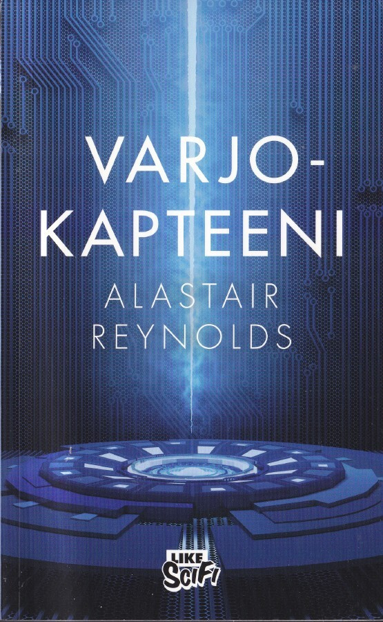 Alastair Reynolds: Varjokapteeni (nide Like Sci-fi 2019)