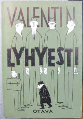 Valentin: Lyhyesti, Otava 1963. 224 s.