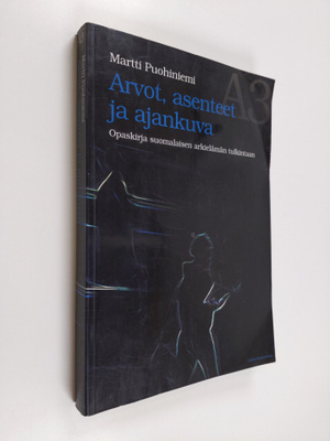 Martti Puohiniemi : Arvot, asenteet ja ajankuva : Opaskir...