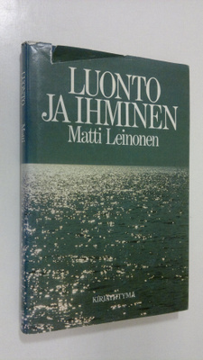 Matti Leinonen : Luonto ja ihminen