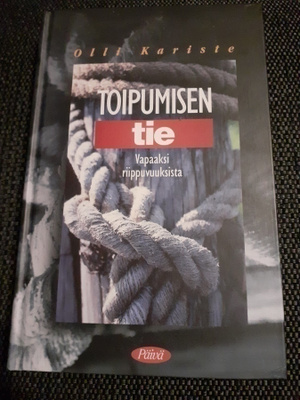 Olli kariste Toipumisen tie- vapaaksi riippuvuuksista