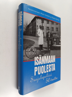 Matti ym. (toim.) Simola : Isänmaan puolesta : Suojelupol...