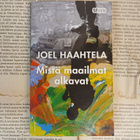Joel Haahtela - Mistä maailmat alkavat (pokkari) - pikkukuva 2