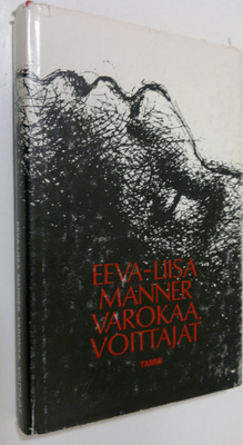 Eeva-Liisa Manner : Varokaa, voittajat : rajatilanteita, ...
