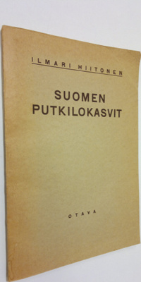 Ilmari Hiitonen : Suomen putkilokasvit : luettelo Suomess...
