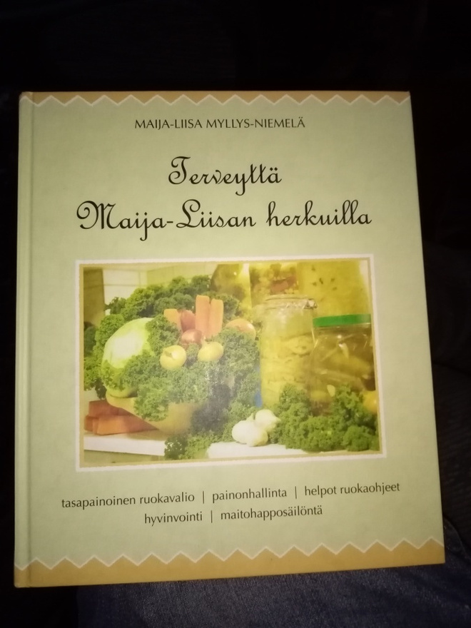 MYLLYS-NIEMELÄ : TERVEYTTÄ MAIJA-LIISAN HERKUILLA