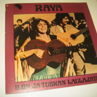 Raya - Ilon ja tuskan laulajatar (LP) - pikkukuva 1