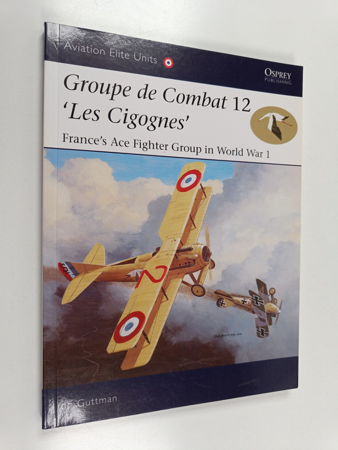 Jon Guttman : Groupe de Combat 12, 'Les Cigognes' : Franc...