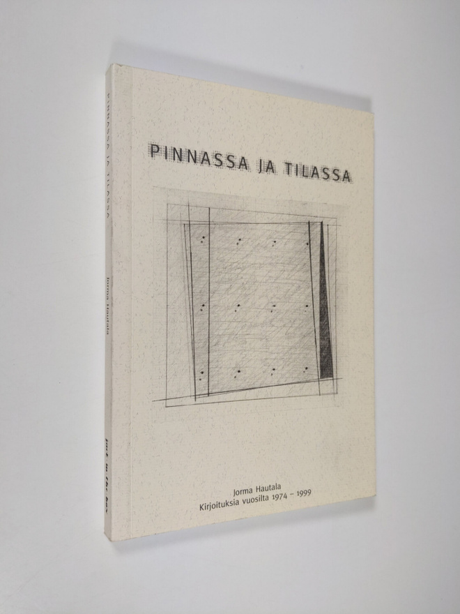 Jorma Hautala : Pinnassa ja tilassa : kirjoituksia vuosil...