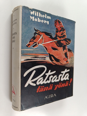 Vilhelm Moberg : Ratsasta tänä yönä