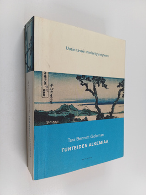 Tara Bennett-Goleman : Tunteiden alkemiaa : uusin tavoin ...