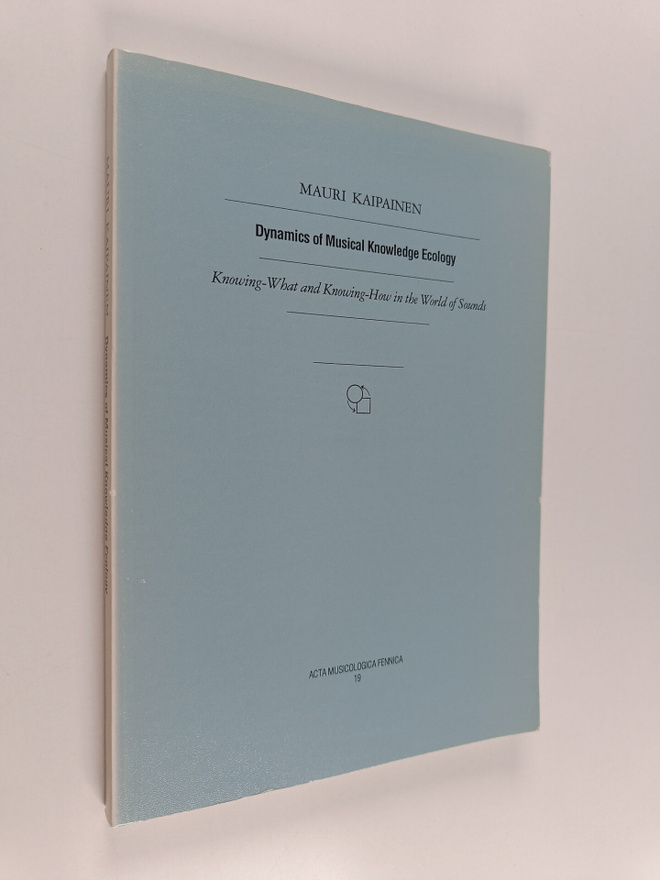 Mauri Kaipainen : Dynamics of musical knowledge ecology :...