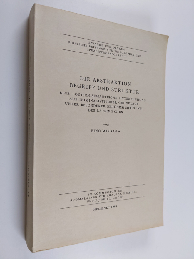 Eino Mikkola : Die Abstraktion Begriff und Struktur : ein...