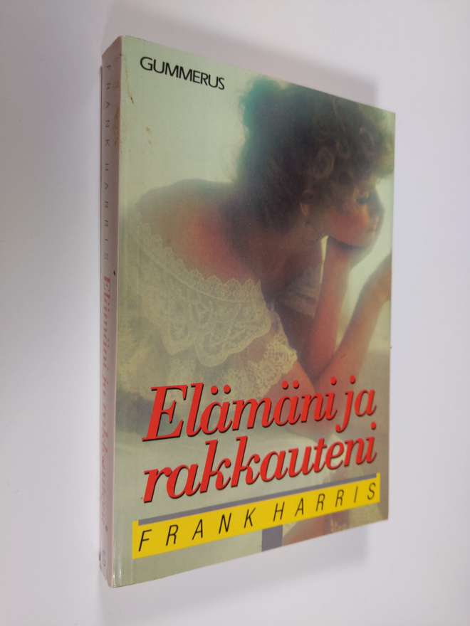 Frank Harris : Elämäni ja rakkauteni : valikoima