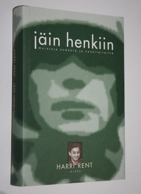 Harri Rent : Jäin henkiin : muistoja sodasta ja vankileir...