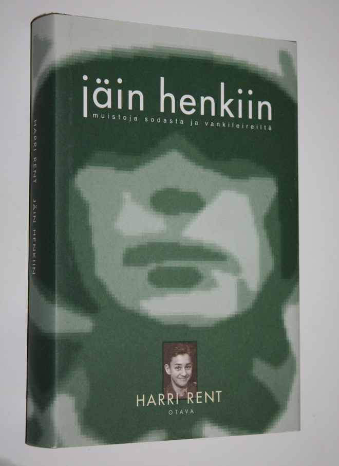 Harri Rent : Jäin henkiin : muistoja sodasta ja vankileir...