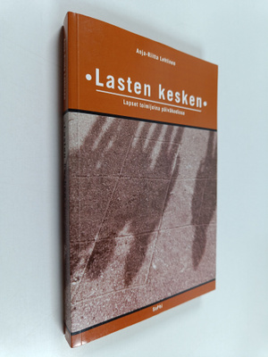 Anja-Riitta Lehtinen : Lasten kesken : lapset toimijoina ...