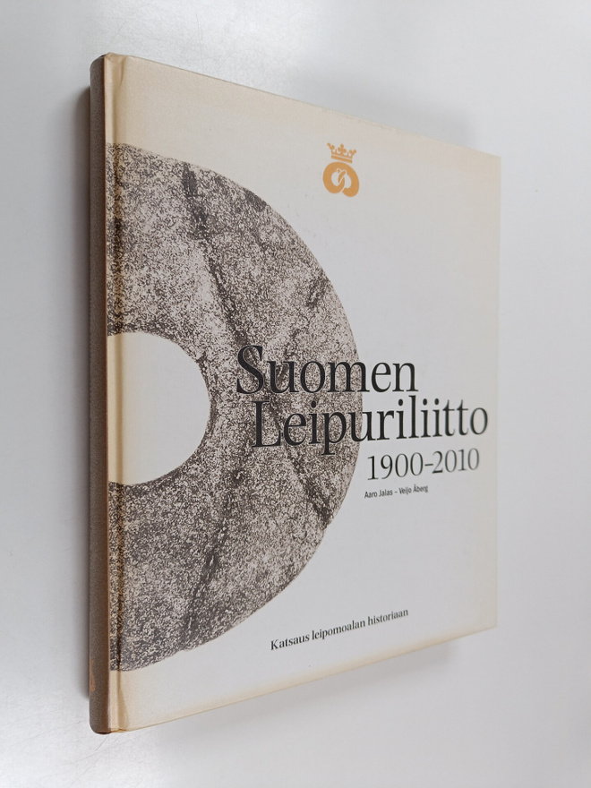 Aaro Jalas : Suomen Leipuriliitto 1900-2010 : katsaus lei...