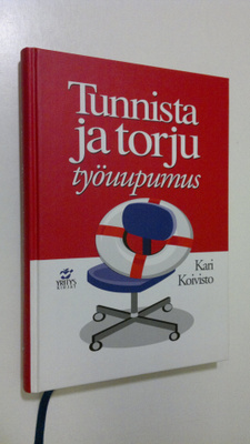 Kari Koivisto : Tunnista ja torju työuupumus