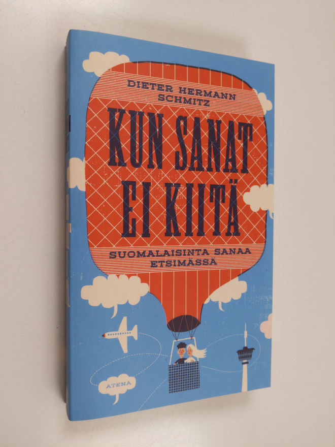 Dieter Hermann Schmitz : Kun sanat ei kiitä : suomalaisin...