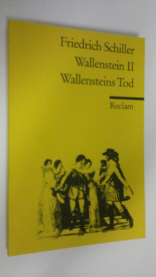 Friedrich Schiller : Wallenstein II : Wallenstein Tod